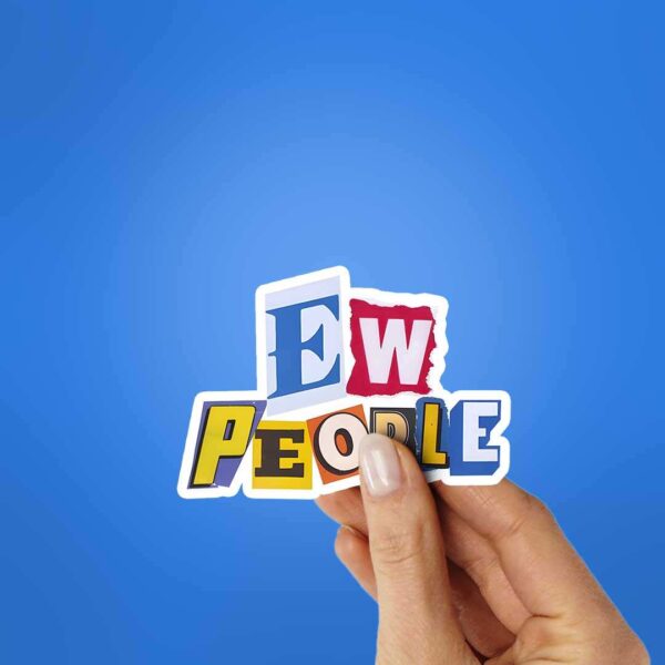 Ew People 1.0 Sticker