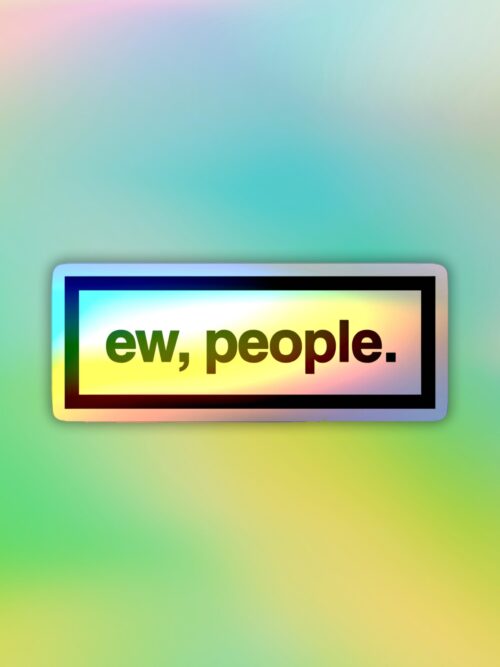 Ew People   Holographic Laptop   Mobile Sticker