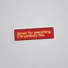 Except For Everything Im Perfectly Fine Movies Stickers