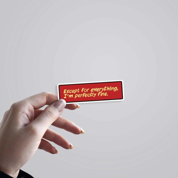 Except For Everything Im Perfectly Fine Movies Stickers