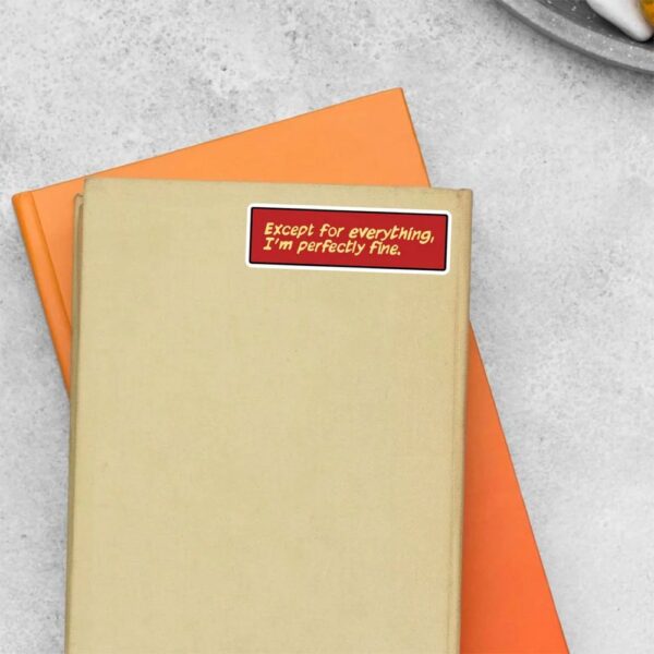 Except For Everything Im Perfectly Fine Movies Stickers