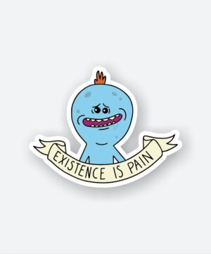Existence Is Pain Sticker Existence Is Pain Sticker