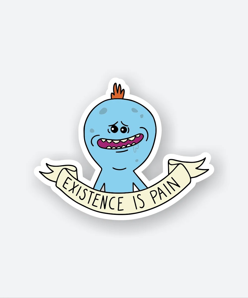 Existence Is Pain Sticker Existence Is Pain Sticker