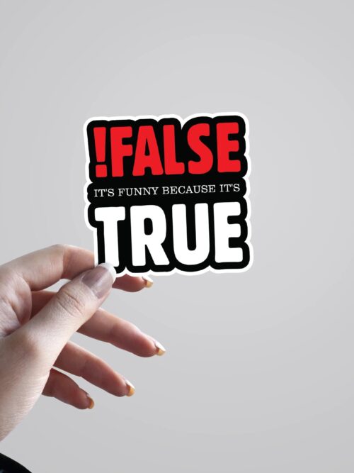 False Its Funny Because Its True Witty Stickers