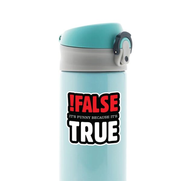 False Its Funny Because Its True Witty Stickers False Its Funny Because Its True Witty Stickers