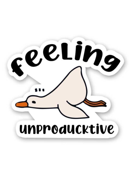 Feeling Unproducktive Sticker