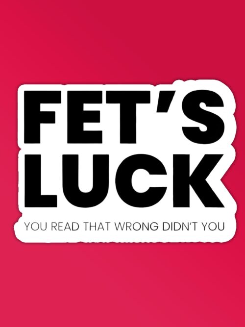 Fets Luck Sticker