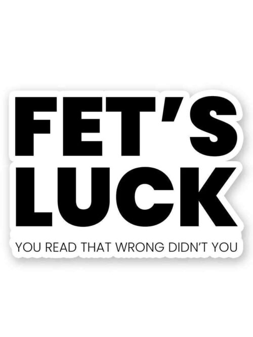 Fet’s Luck Sticker