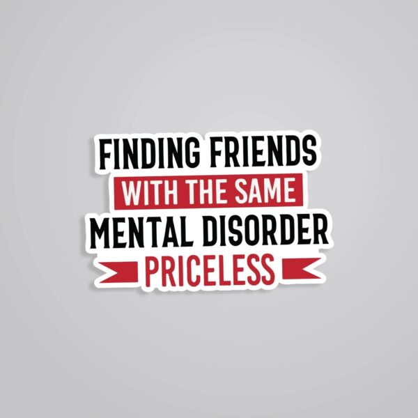 Finding Friends With Same Mental Disorder Witty Stickers Finding Friends With Same Mental Disorder Witty Stickers