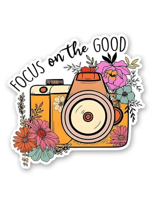 Focuse On The Good Sticker