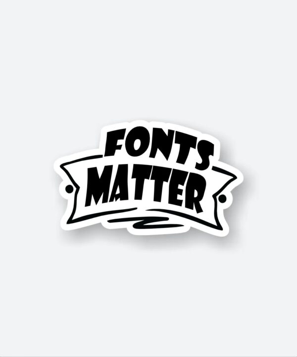 Fonts Matter Sticker Fonts Matter Sticker