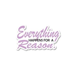 For A Reason Sticker For A Reason Sticker