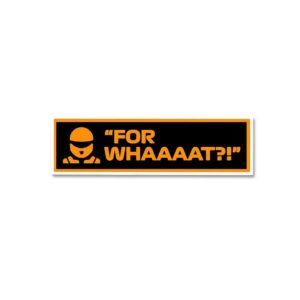 For Whaaaat_ Sticker For Whaaaat_ Sticker