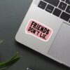 Friends Dont Lie Sticker