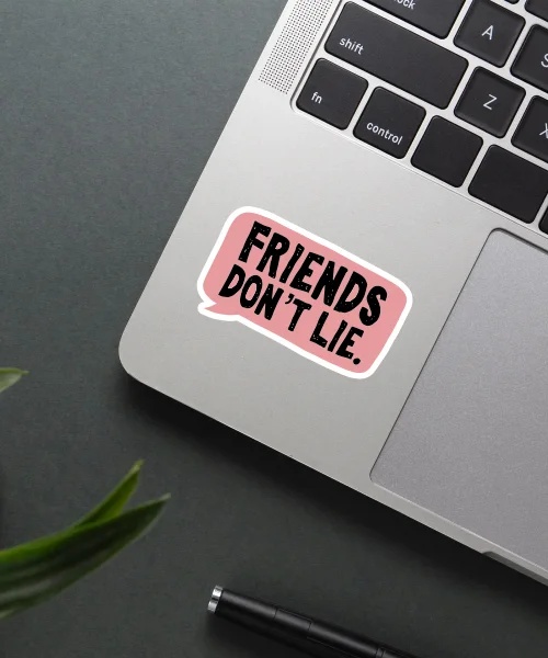 Friends Dont Lie Sticker