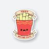 Fries Before Guys Sticker