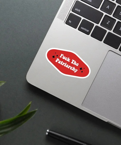 Fuck The Patriarchy TS Sticker