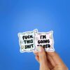Fuck This Shit Im Going To Bed Sticker