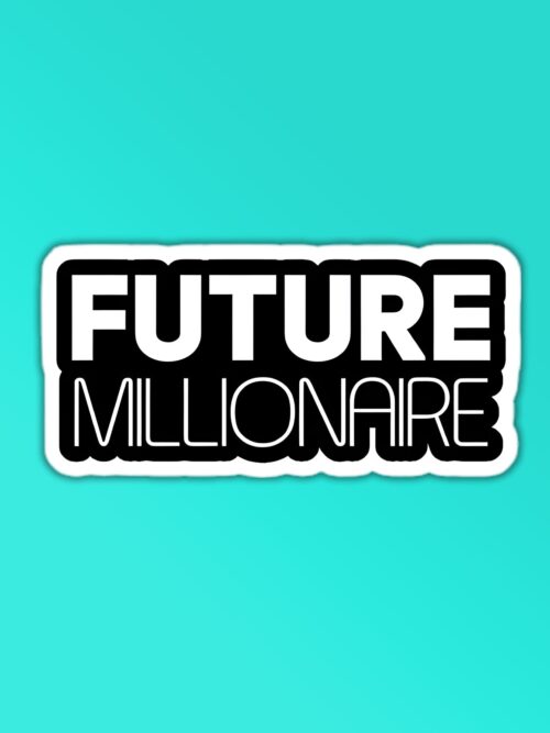 Future Millionare Sticker