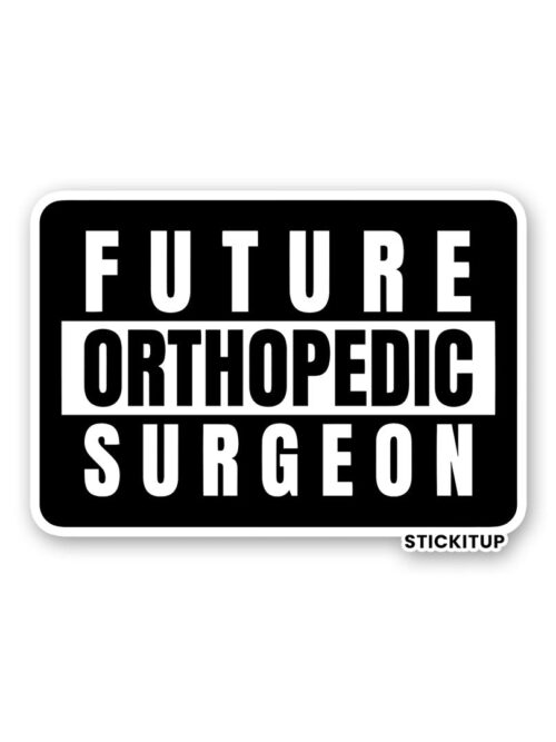 Future Orthopedic Surgeon Sticker