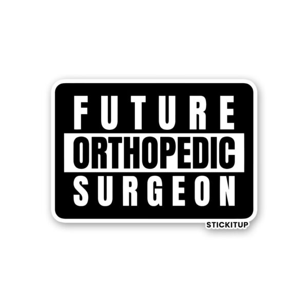 Future Orthopedic Surgeon Sticker