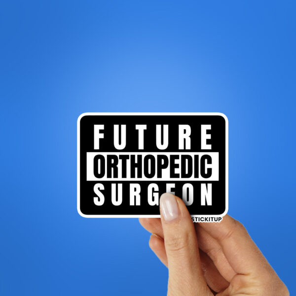 Future Orthopedic Surgeon Sticker