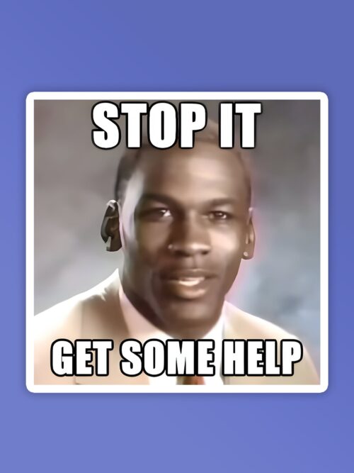 Get Some Help Meme   Laptop Mobile Stickers