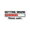Getting Drunk Sticker