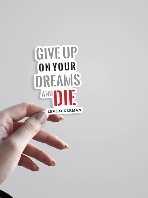 Give Up On Your Dreams Die Anime Stickers