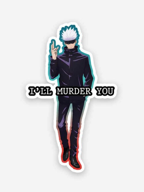 Gojo Ill Murder You Sticker