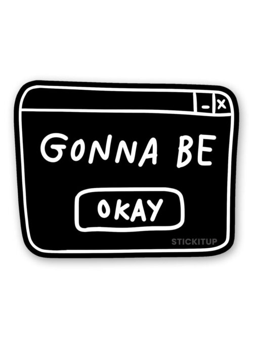 Gonna Be Okay Sticker