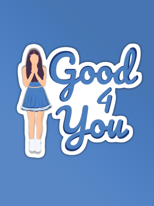 Good 4 U Sticker