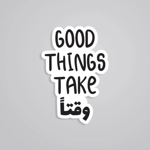Good Things Take Waqt Witty Stickers Good Things Take Waqt Witty Stickers