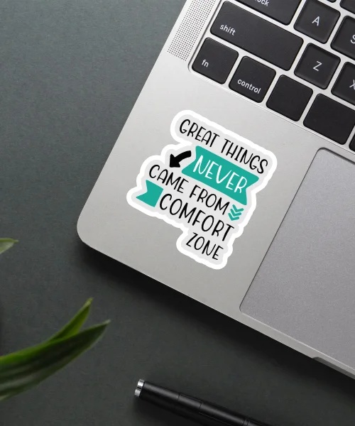 Great Things Never Came From Comfort Zone