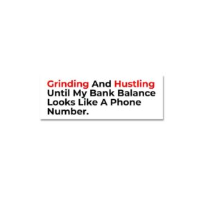 Grinding And Hustling Sticker Grinding And Hustling Sticker