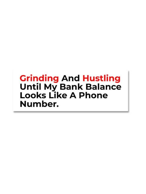 Grinding And Hustling Sticker