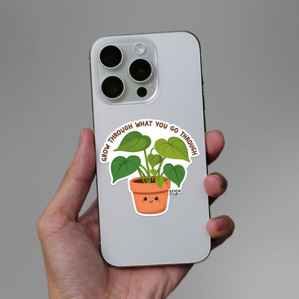 Grow Through What You Go Through Sticker