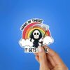 Hang In There It Gets Worse Sticker
