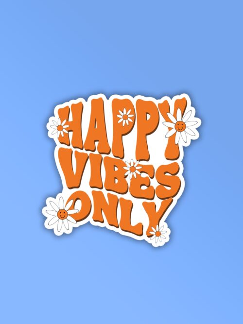 Happy Vibes Only Laptop Mobile Stickers