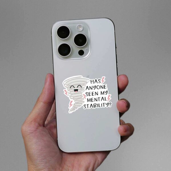 Has Anyone Seen My Mental Stability Sticker Has Anyone Seen My Mental Stability Sticker