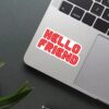Hello Friend Sticker