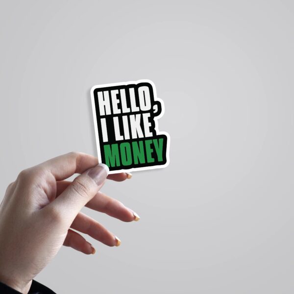 Hello I Like Money Witty Stickers Hello I Like Money Witty Stickers
