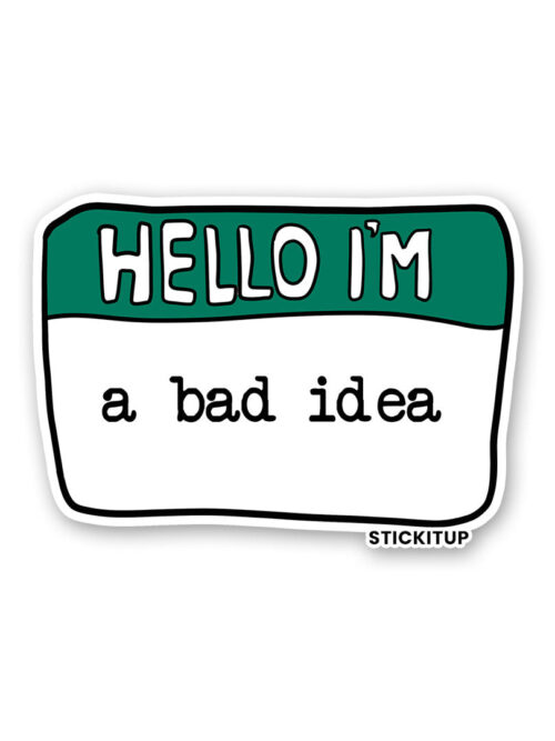 Hello Im A Bad Idea Sticker