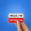 Hello Im Antisocial Sticker