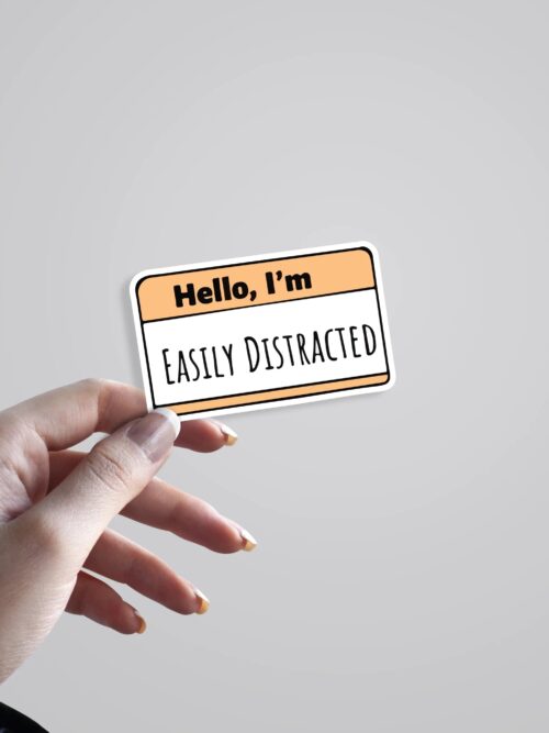 Hello Im Easily Distracted Witty Stickers