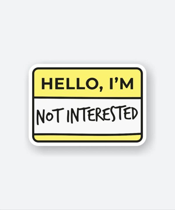 Hello Im Not Interested Sticker Hello Im Not Interested Sticker