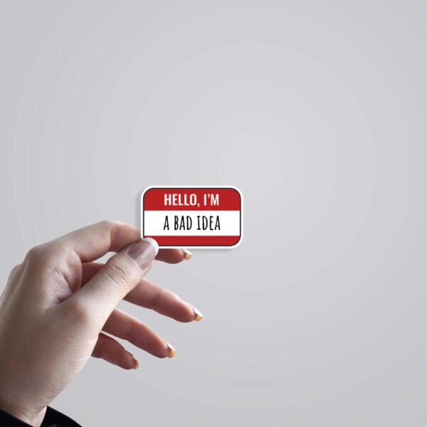 Hello Im A Bad Idea Witty Stickers Hello Im A Bad Idea Witty Stickers