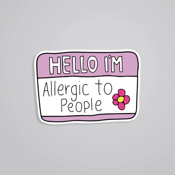 Hello Im Allergic To People Witty Stickers Hello Im Allergic To People Witty Stickers