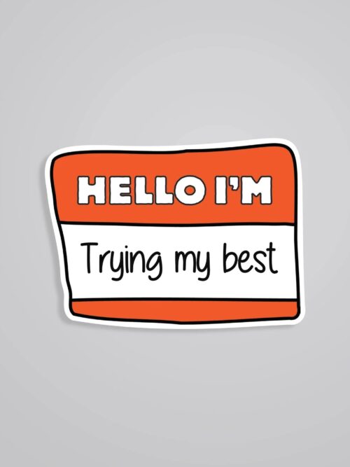 Hello Im Trying My Best Motivational Stickers