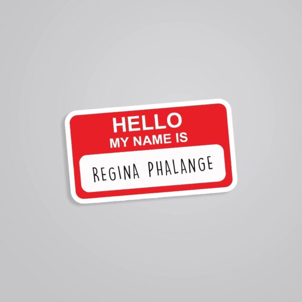 Hello My Name Is Regina Phalange TV Shows Stickers